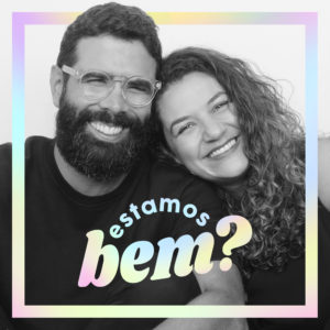 Foto do podcast estamos bem